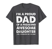 Load image into Gallery viewer, Proud Dad T-Shirt - Father's Day Gift From a Daughter to Dad