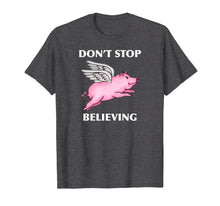 Load image into Gallery viewer, Don't Stop Believing Flying Pig With Wings Standard T Shirt