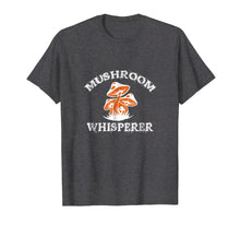Load image into Gallery viewer, Mushroom Shirt Funny Mushroom Whisperer T-Shirt