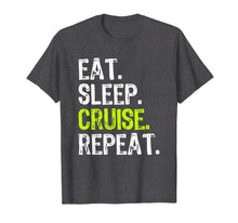 Load image into Gallery viewer, Eat Sleep Cruise Repeat Gift T-Shirt
