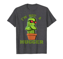 Load image into Gallery viewer, Cactus Shirt - Funny I'm Not A Hugger Gift