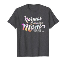 Load image into Gallery viewer, Normal Suburban Mom Until Gin And Juice Come On T Shirt