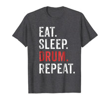 Load image into Gallery viewer, Eat Sleep Drum Repeat Drummers T-Shirt Music Band Gift Tee