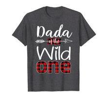 Load image into Gallery viewer, Dada Of The Wild One Shirt Plaid Lumberjack 1St Birthday Tee