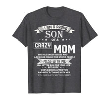 Load image into Gallery viewer, I Am A Proud Son Of Crazy Mom T-Shirt