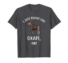 Load image into Gallery viewer, I Just Really Like Okapi Ok T-Shirt