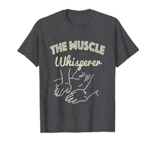 Load image into Gallery viewer, Muscle Whisperer T-Shirt - Massage & Physical Therapist Gift