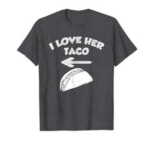 Load image into Gallery viewer, I Love Her Taco Matching Couple Cinco De Mayo T-Shirt