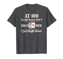 Load image into Gallery viewer, Funny 100th Birthday Gift T Shirt - 100 Year Old Cards Shirt