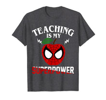 Load image into Gallery viewer, Teaching Is My Super Power teacher Gift Shirt