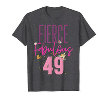 Load image into Gallery viewer, Fierce Fabulous & 49 49th Birthday Shirt Women Gift