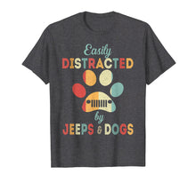 Load image into Gallery viewer, Easily Distracted By Jeeps & Dogs Lover T Shirt Vintage Gift