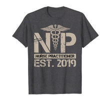 Load image into Gallery viewer, NP Nurse Practitioner Graduation Gift T-Shirt Nursing day