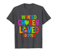 Load image into Gallery viewer, Wanted Chosen Loved Adopted T-Shirt
