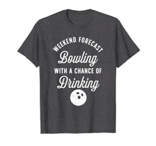 Load image into Gallery viewer, Funny Bowling Shirt - Bowling With A Chance Of Drinking