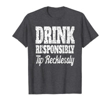 Load image into Gallery viewer, Funny Bartender Shirt Men Drink Responsibly Bartenders Gift