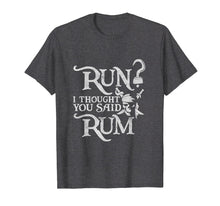 Load image into Gallery viewer, Run I Thought You Said Rum Funny Pirate Running T-Shirt
