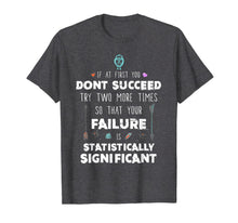 Load image into Gallery viewer, Funny Science Success Chemistry Motivation Nerd Gift T-Shirt