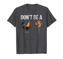 Load image into Gallery viewer, Don't be a cock sucker T-shirt