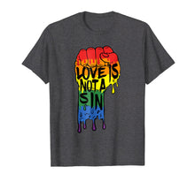 Load image into Gallery viewer, Love Is Not a Sin - LGBT Gay Pride T Shirt Rainbow Flag Tee