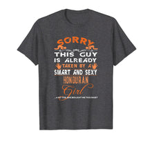 Load image into Gallery viewer, Mens Sorry Guy Already Taken Smart Sexy Honduran Girl T-Shirt