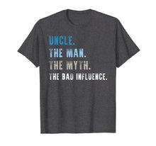 Load image into Gallery viewer, Mens Uncle The Man The Myth The Bad Influence TShirt Uncle Gift