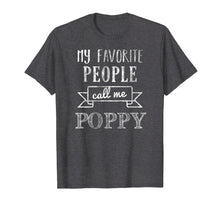 Load image into Gallery viewer, Mens My Favorite People Call Me Poppy Shirt Father's Day Shirt