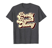 Load image into Gallery viewer, Pretty Brown Thang Shirt