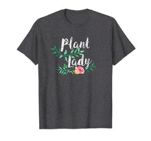 Load image into Gallery viewer, Plant Lady Gardening Flower Lover Gardening Tshirt