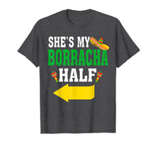 Load image into Gallery viewer, She's My Borracha Half Couple Matching Cinco De Mayo Tshirt