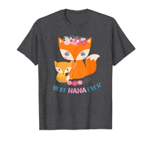 Load image into Gallery viewer, Best Nana Ever Tee - Cute Fox Shirt For Grandmother