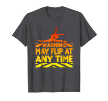Load image into Gallery viewer, Warning May Flip At Any Time Graphic T-Shirt