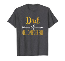 Load image into Gallery viewer, Dad of MR. Onederful T-Shirt Funny 1st birthday