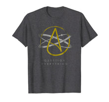 Load image into Gallery viewer, Atheist Logo Atheism Shirt Science Question Everything Tee