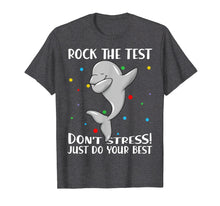 Load image into Gallery viewer, Rock The Test Don't Stress Just Do Your Best Dolphin Tshirt