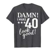 Load image into Gallery viewer, Funny 40th birthday gift T shirt 40th B-Day