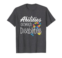 Load image into Gallery viewer, Abilities Outweights Disabilities Autism Awareness T-shirt