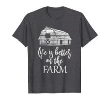 Load image into Gallery viewer, Farm Life T-shirt, Life is better on the Farm shirt