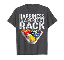 Load image into Gallery viewer, Funny Pool TShirt: Happiness Is A Perfect Rack Billiards Tee