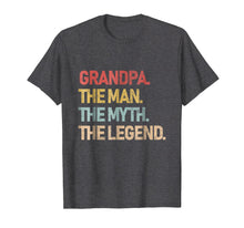 Load image into Gallery viewer, Grandpa The Man The Myth The Legend Shirt for men