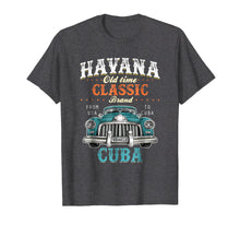 Load image into Gallery viewer, Havana Old Time Classic From USA to Cuba Car T Shirt