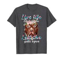 Load image into Gallery viewer, Live Life Like Someone Get The Gate Open Pitbull Tshirt Gift