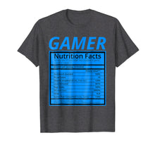 Load image into Gallery viewer, Gamer Nutrition Facts T-Shirt Funny Gaming Gamer Shirt
