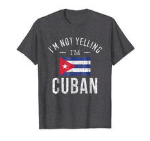 Load image into Gallery viewer, Funny I'm Not Yelling I'm Cuban T-Shirt