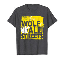 Load image into Gallery viewer, The Wolf Of All Streets T-shirt For Entrepreneurs