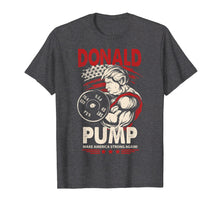 Load image into Gallery viewer, Mens Donald Pump Shirt - Make America Strong Again
