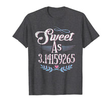 Load image into Gallery viewer, Pi Day Shirt Sweet As Pi Math Gift Kids Womens Mens Grunge