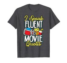 Load image into Gallery viewer, Funny I speak fluent Movie Quotes Shirt Gift