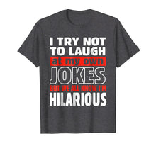Load image into Gallery viewer, I Try Not To Laugh At My Own Jokes T-Shirt Comedian Gift