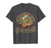 Load image into Gallery viewer, Vestibular Disorders Warrior It's Not For The Weak Shirt